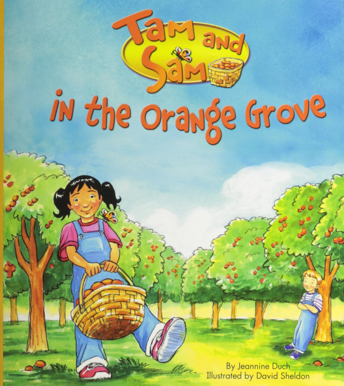 READING 2007 KINDERGARTEN STUDENT READER GRADE K UNIT 2 LESSON 2 ON LEVEL: TAM AND SAM IN THE ORANGE GROVE