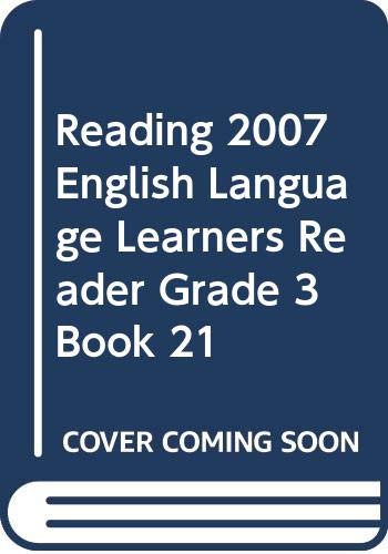 READING 2007 ENGLISH LANGUAGE LEARNERS READER GRADE 3 BOOK 21