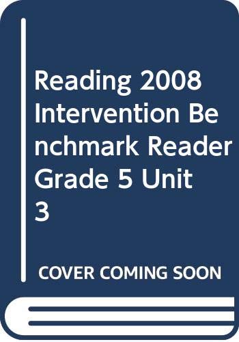 READING 2008 INTERVENTION BENCHMARK READER GRADE 5 UNIT 3