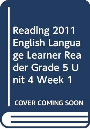 READING 2011 ENGLISH LANGUAGE LEARNER READER GRADE 5 UNIT 4 WEEK 1