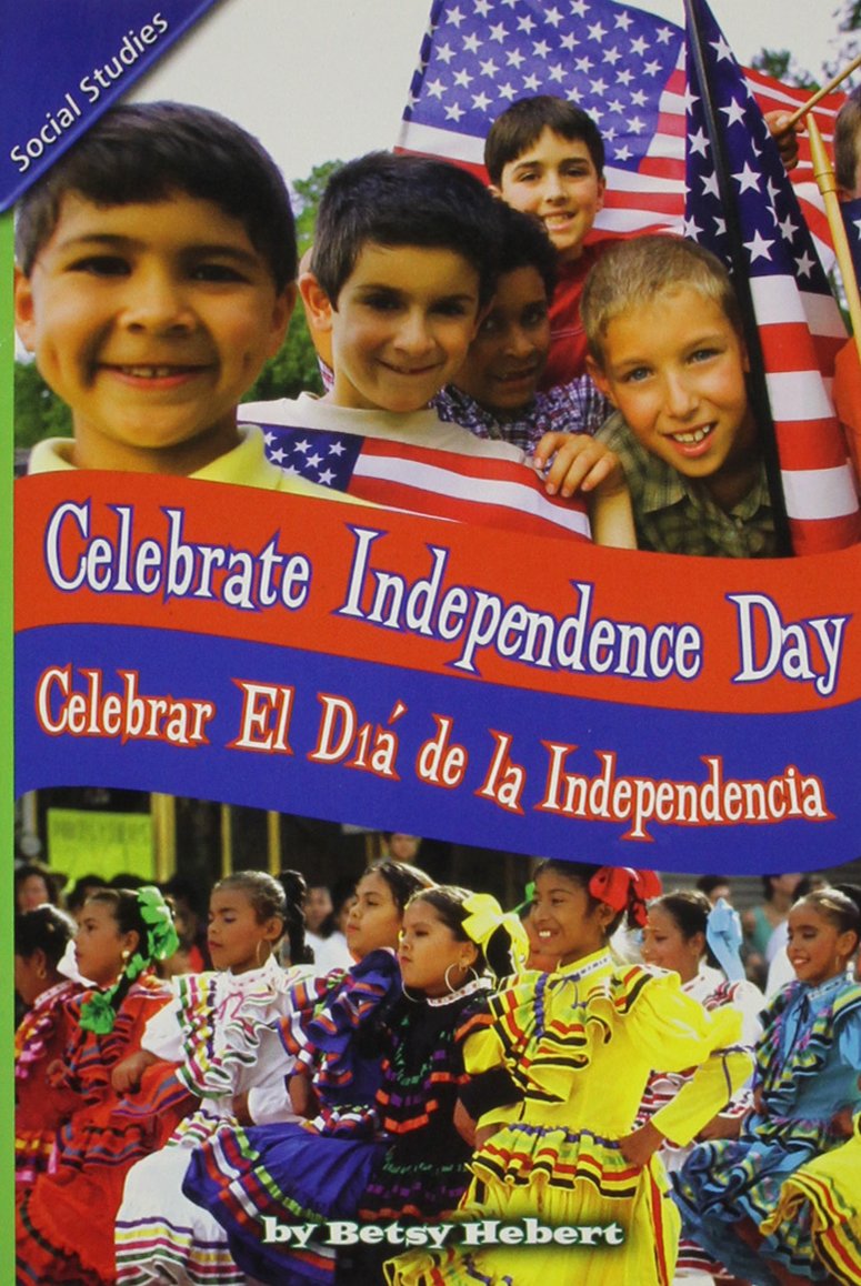 READING 2011 LEVELED READER GRADE 3.5.2 BELOW-LEVEL:CELEBRATE INDEPENDENCE DAY/CELEBRA EL DIA DE LA INDEPENDENCIA