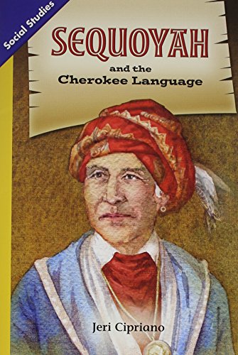 SOCIAL STUDIES 2013 LEVELED READER GRADE 3 CHAPTER 3 ON-LEVEL: SEQUOYA AND THE CHEROKEE LANGUAGE