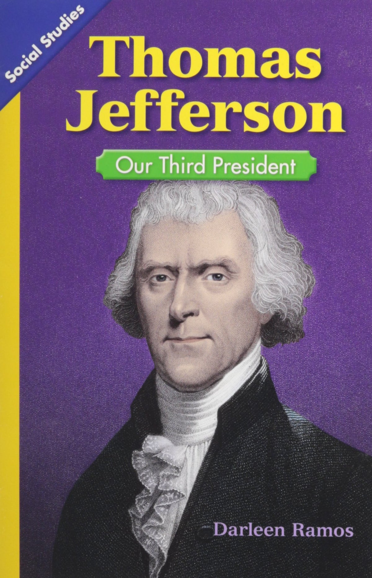 SOCIAL STUDIES 2013 LEVELED READER GRADE 3 CHAPTER 4 ON-LEVEL: THOMAS JEFFERSON: OUR THIRD PRESIDENT