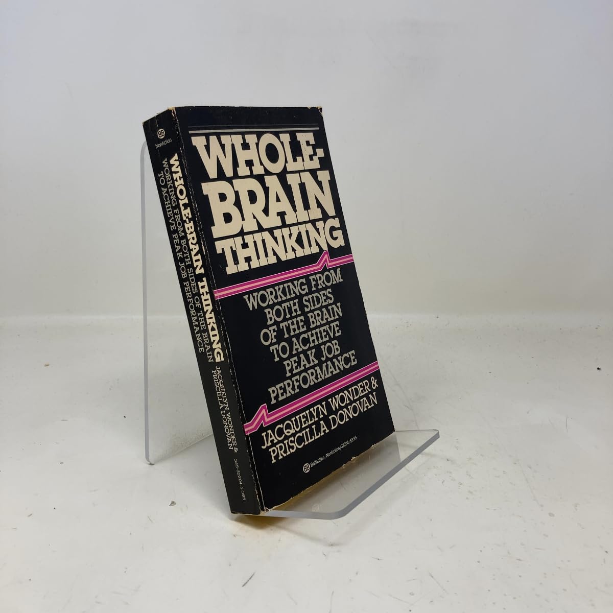 Whole Brain Thinking: Working from Both Sides of the Brain to Achieve Peak Performance