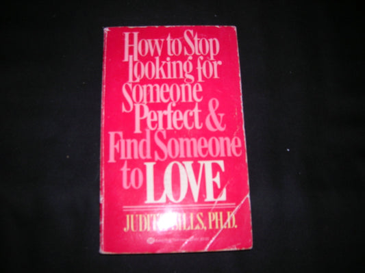 How to Stop Looking for Someone Perfect and Find Someone to Love