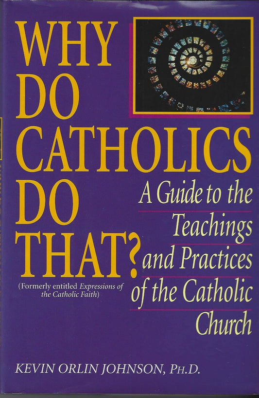Why Do Catholics Do That?