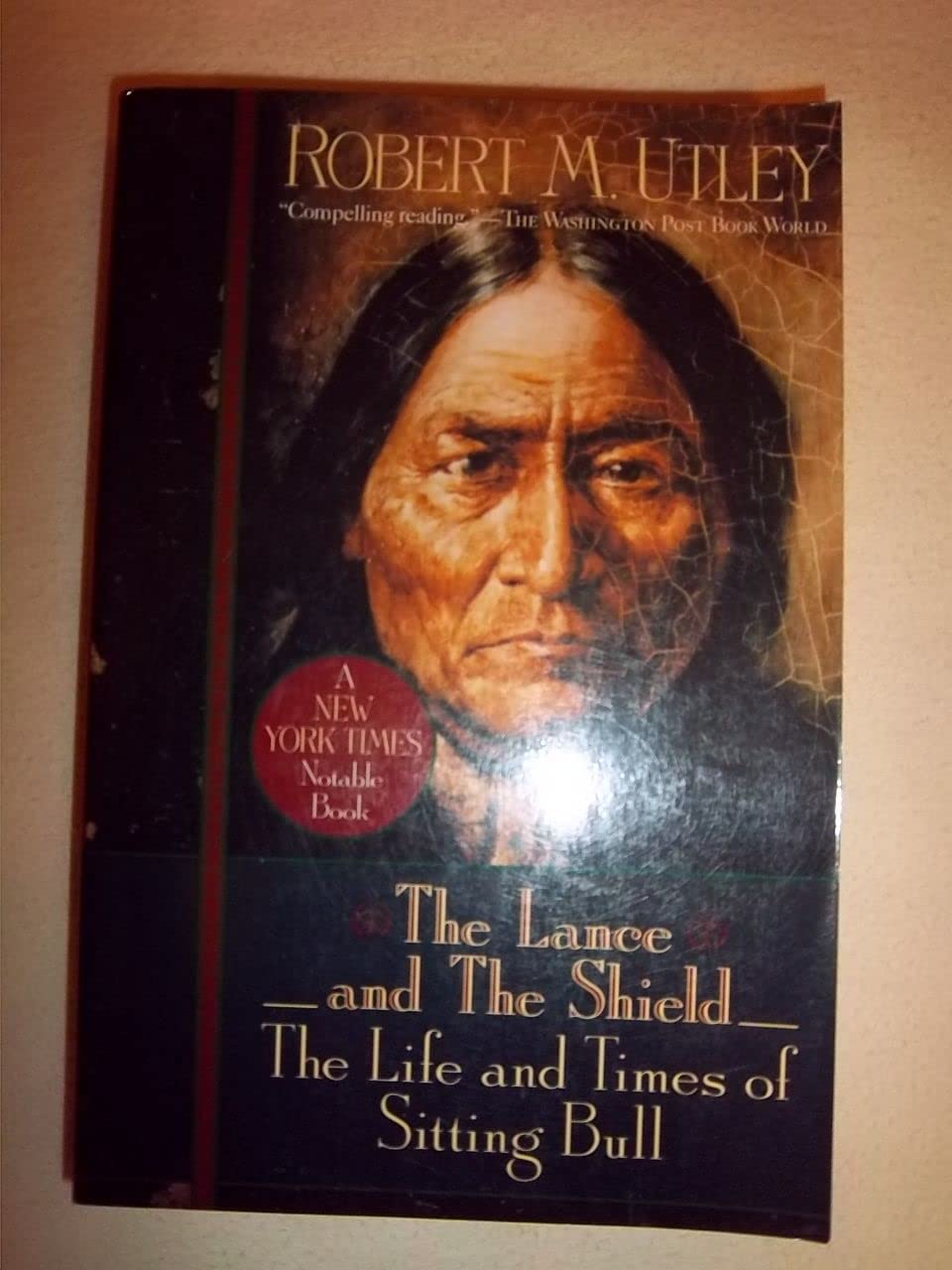 The Lance and the Shield: The Life and Times of Sitting Bull