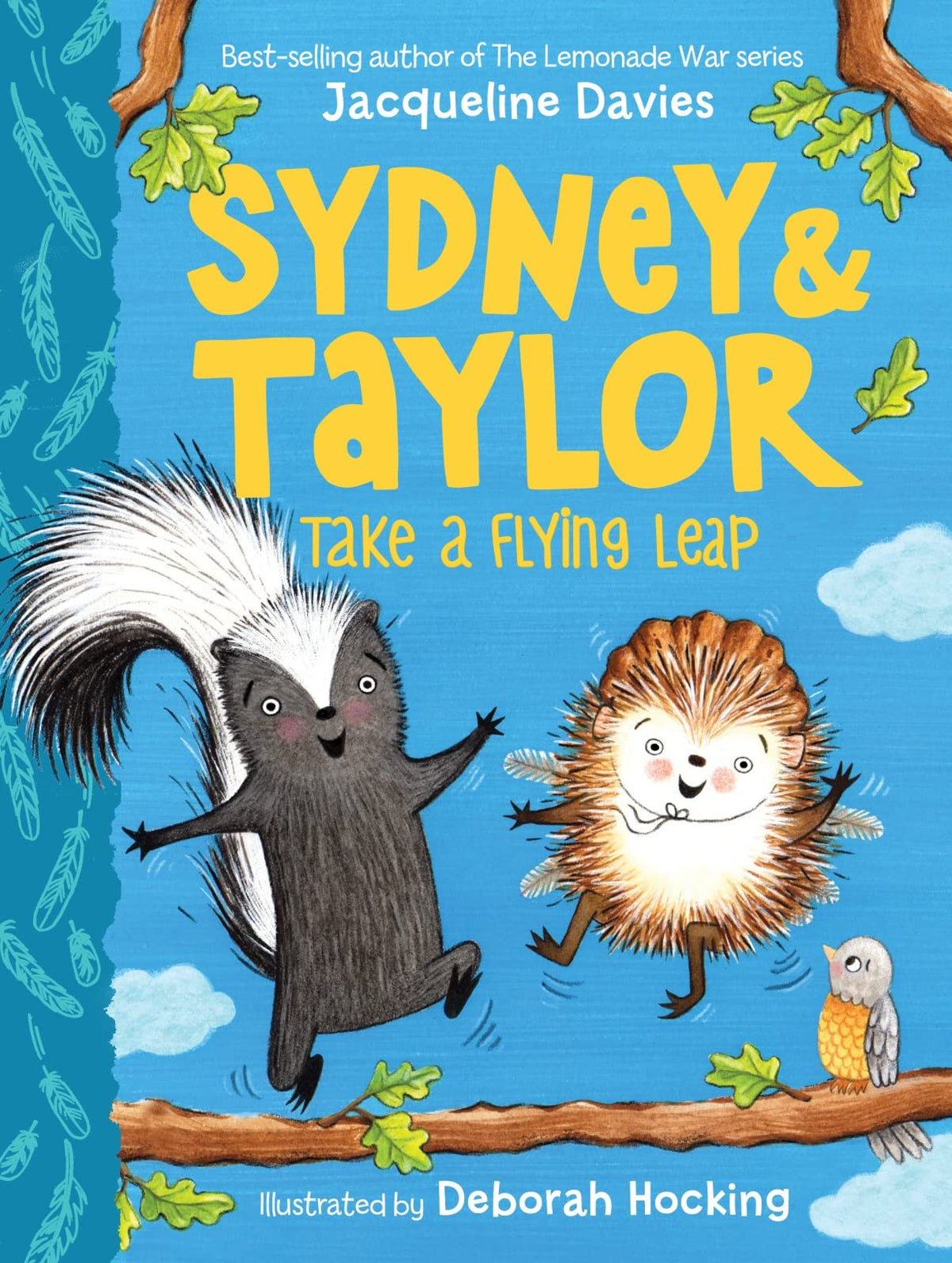 Sydney and Taylor Take a Flying Leap: A skunk and hedgehog duo's hilarious early chapter book about friendship, big dreams, and believing in each other