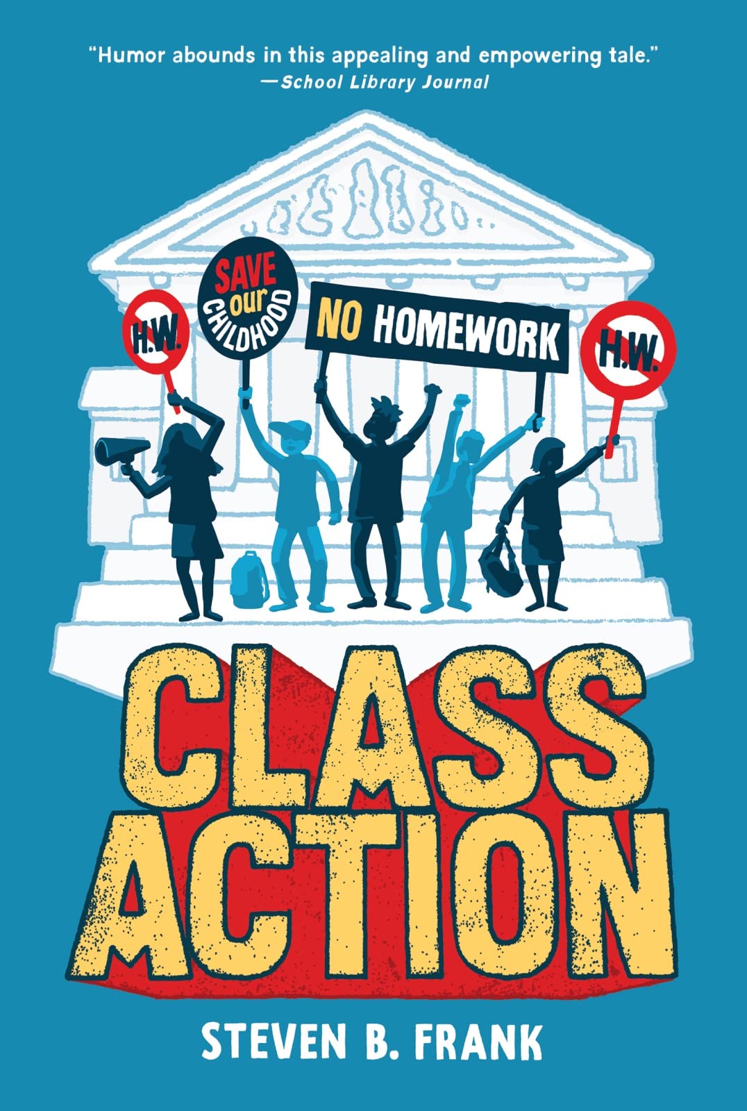 Class Action: A Funny Middle Grade Novel for Kids (Ages 10-12) About One Sixth Grader Fighting Homework at the Supreme Court