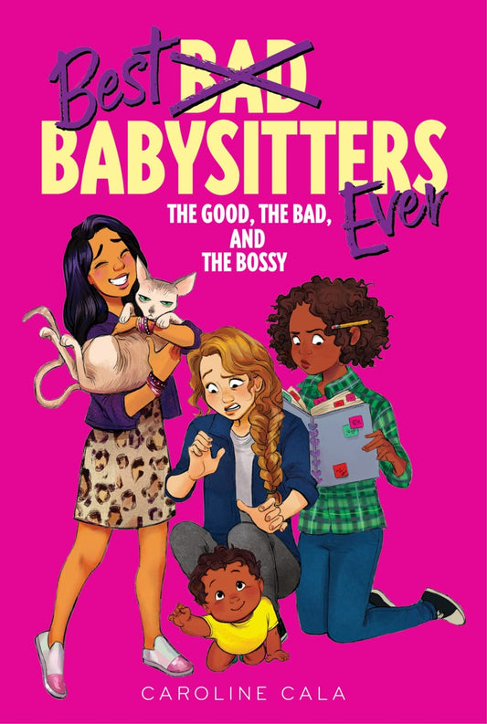 The Good, the Bad, and the Bossy: A Funny Babysitting Business Series for Middle Grade Kids (Ages 10-12) (Best Babysitters Ever, 2)