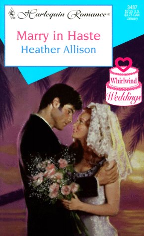 Marry In Haste (Whirlwind Weddings)