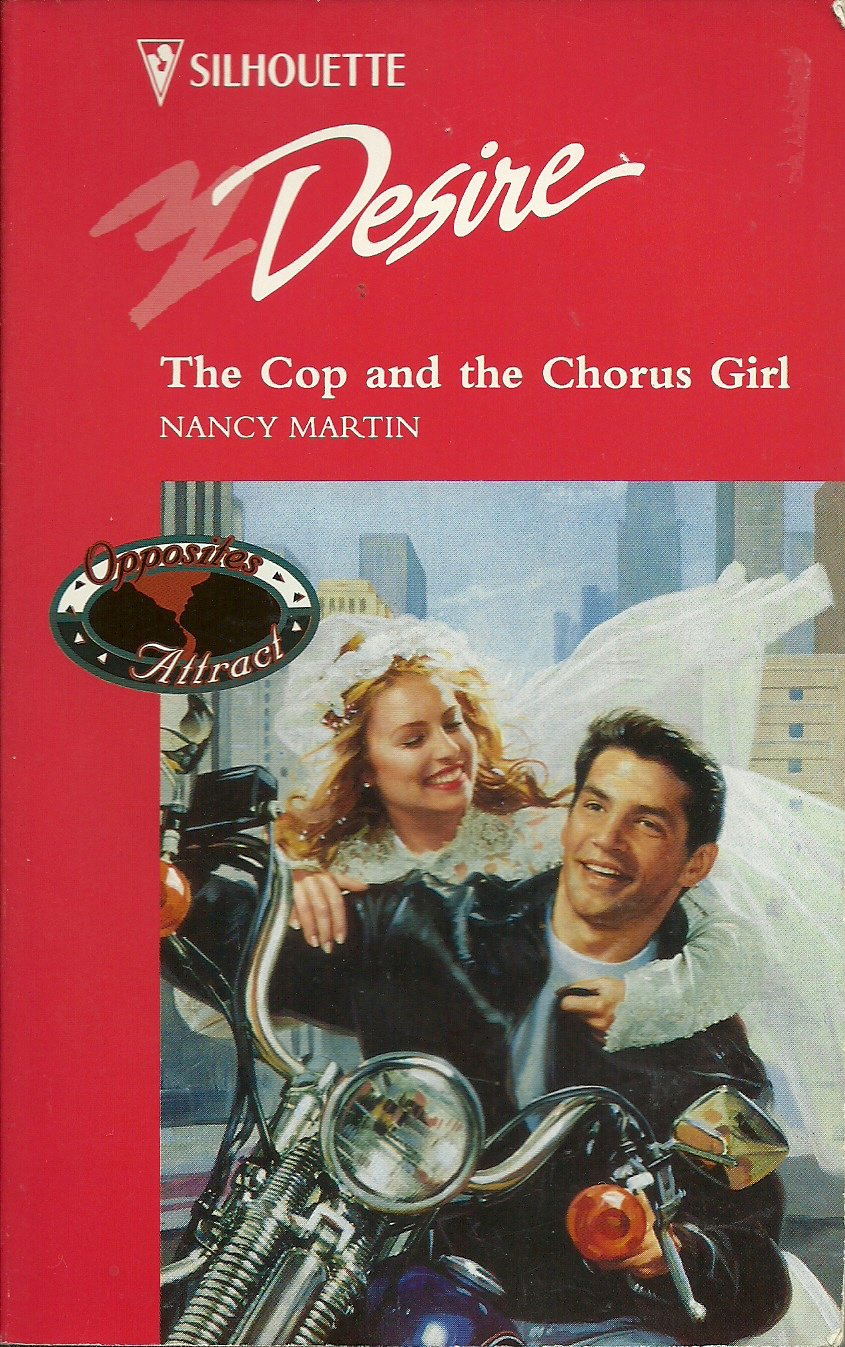 The Cop And The Chorus Girl (Opposites Attract) (Silhouette Desire, No 927)