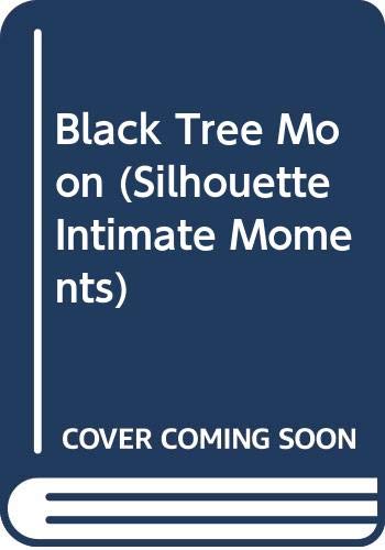 Black Tree Moon (Silhouette Intimate Moments)