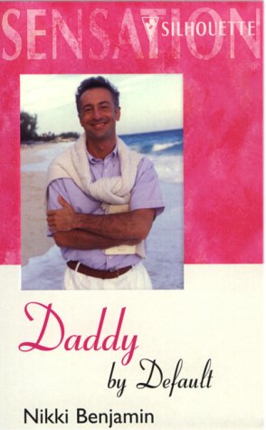 Daddy by Default (Silhouette Intimate Moments No. 806)