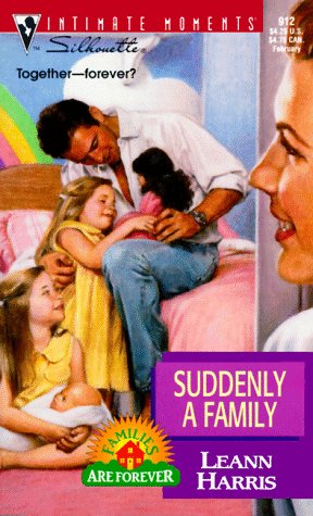 Suddenly A Family (Families Are Forever) (Silhouette Intimate Moments)