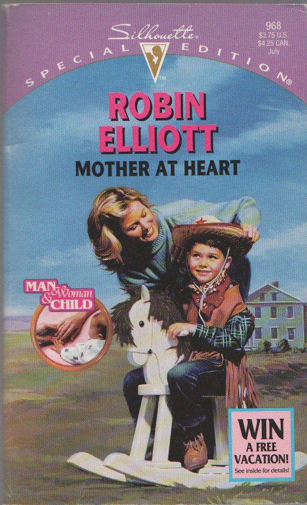 Mother At Heart (Man, Woman And Child) (Silhouette Special Edition)