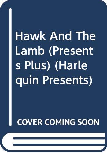 Hawk And The Lamb (Harlequin Presents Plus No, 1616)