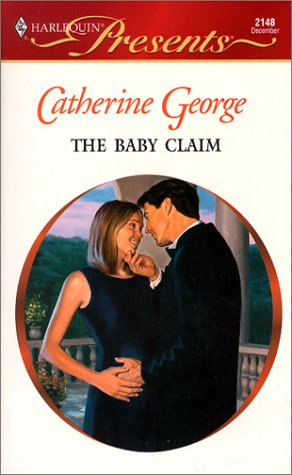 The Baby Claim (Harlequin Presents, 2148)