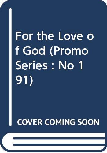 For the Love of God (Promo Series : No 191)