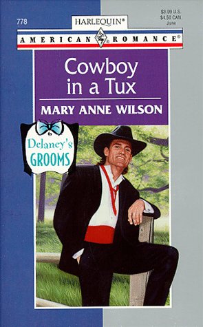 Cowboy In a Tux (Delaney's Grooms) (Harlequin American Romance, 778)