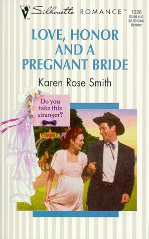 Love, Honor And A Pregnant Bride (Silhouette Romance)