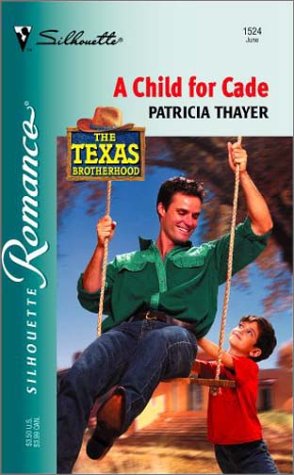 Child For Cade (The Texas Brotherhood) (Silhouette Romance #1524)