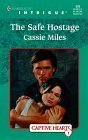 The Safe Hostage (Captive Hearts) (Harlequin Intrigue Series)