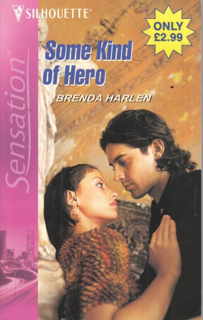 Some Kind Of Hero (Silhouette Intimate Moments No. 1246)