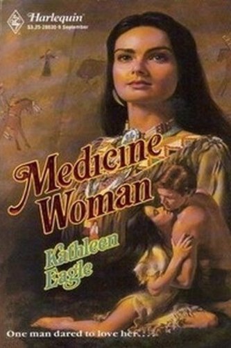 Medicine Woman (Harlequin Historical, No. 630)