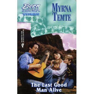 The Last Good Man Alive (Born in the USA, Wyoming #50)