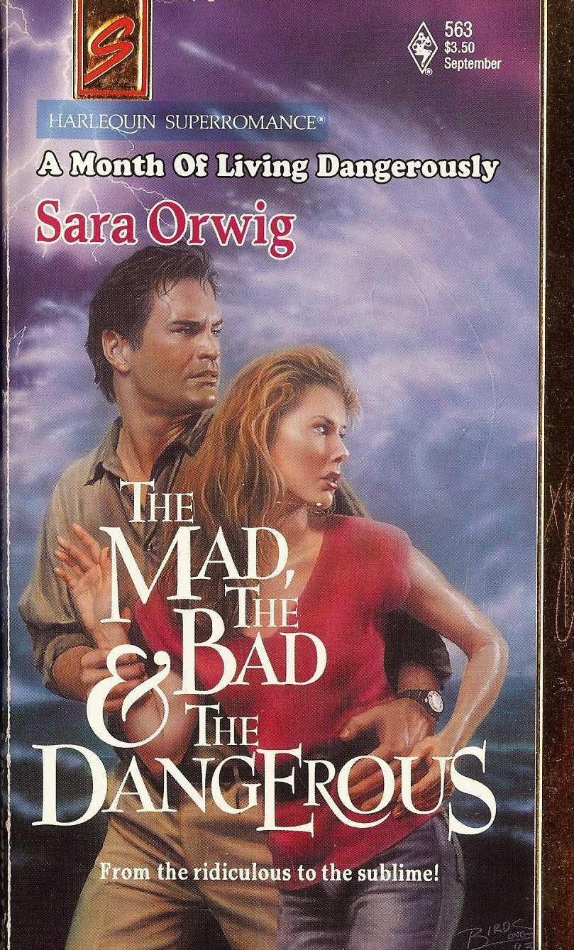 The Mad, the Bad, and the Dangerous (Harlequin Superromance No. 563)