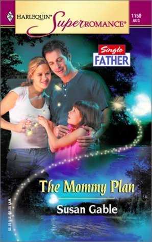 The Mommy Plan: Single Father (Harlequin Superromance No. 1150)