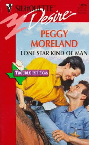 Lone Star Kind of Man (Trouble In Texas) (Silhouette Desire, No 1096)
