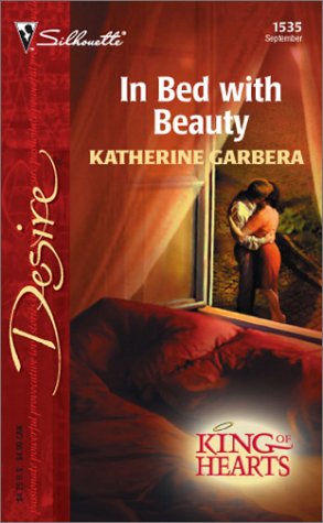 In Bed With Beauty: King Of Hearts (Harlequin Desire)