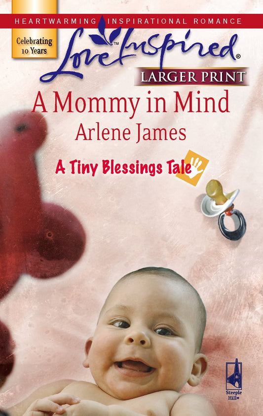 A Mommy in Mind (A Tiny Blessings Tale #3) (Larger Print Love Inspired #412)