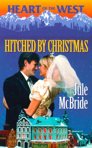 Hitched By Christmas (Heart of the West, No 6)