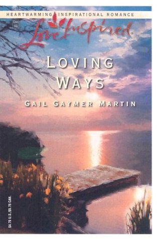 Loving Ways (Loving Series #3) (Love Inspired #231)