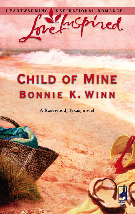 Child of Mine (Rosewood, Texas Series #2) (Love Inspired #348)