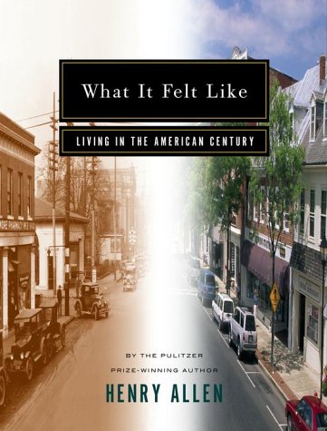 What It Felt Like: Living in the American Century