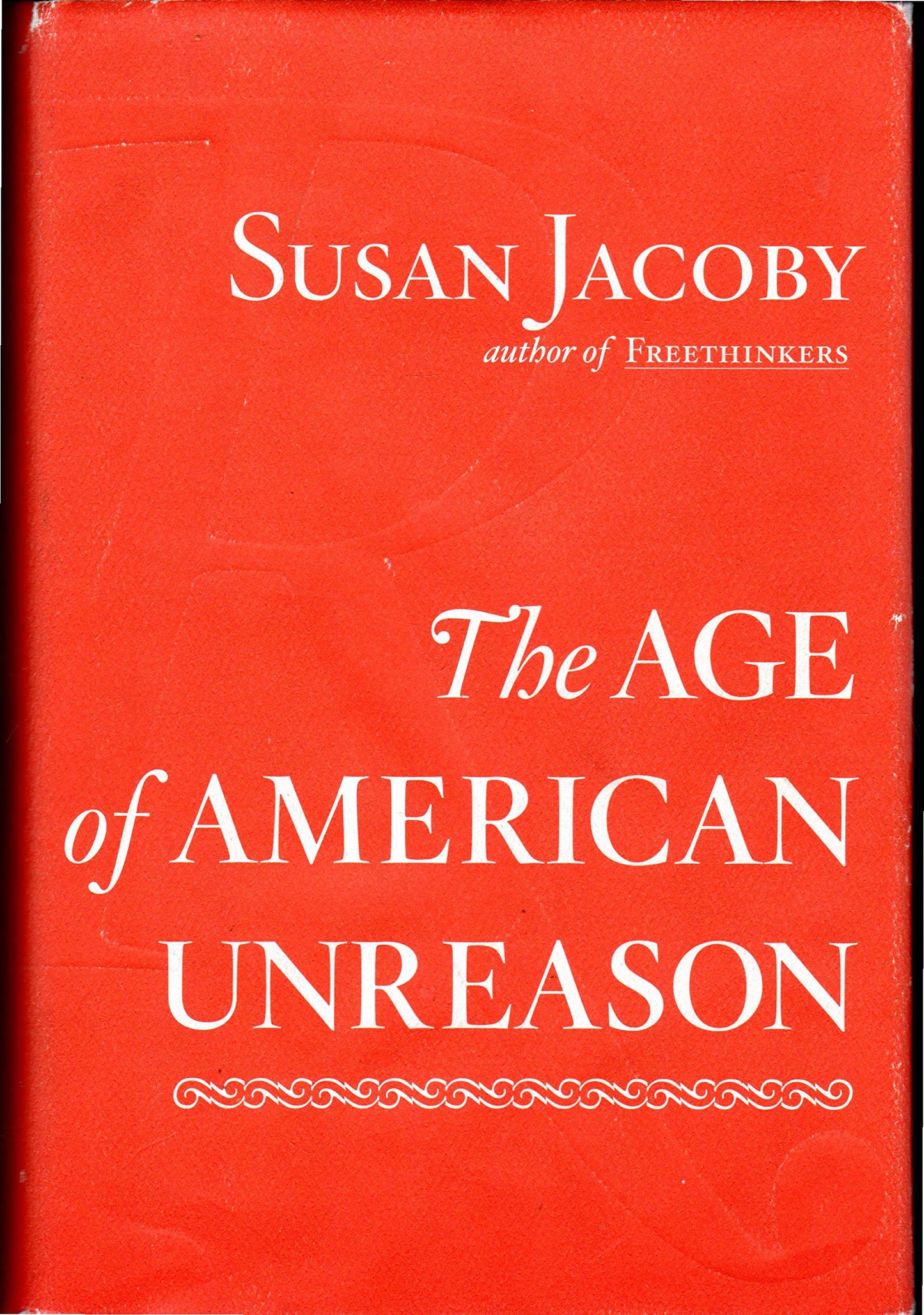 The Age of American Unreason
