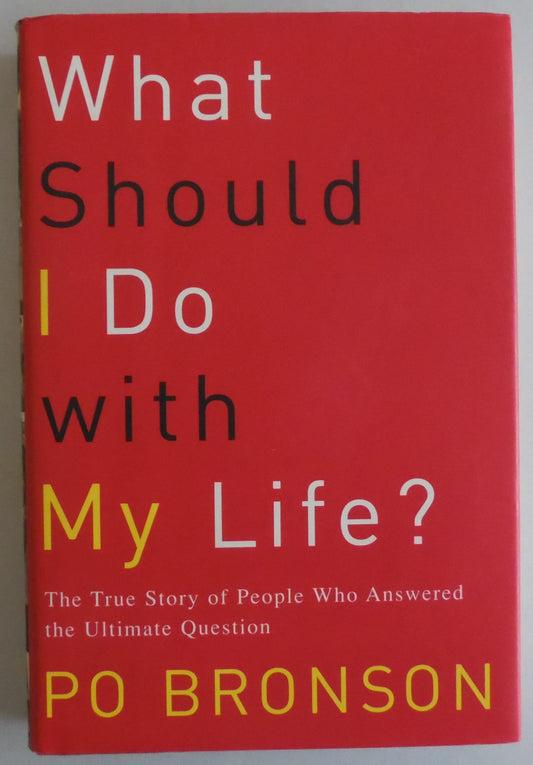 What Should I Do With My Life: The True Story of People Who Answered the Ultimate Question