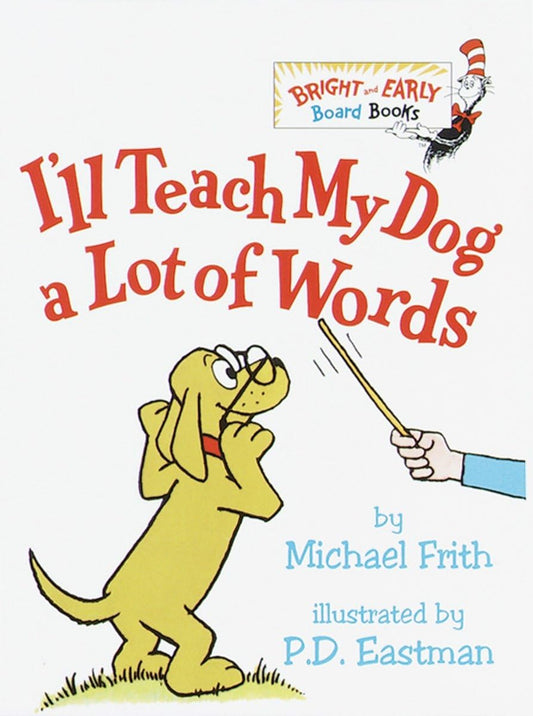 I'll Teach My Dog a Lot of Words (Bright & Early Board Books)