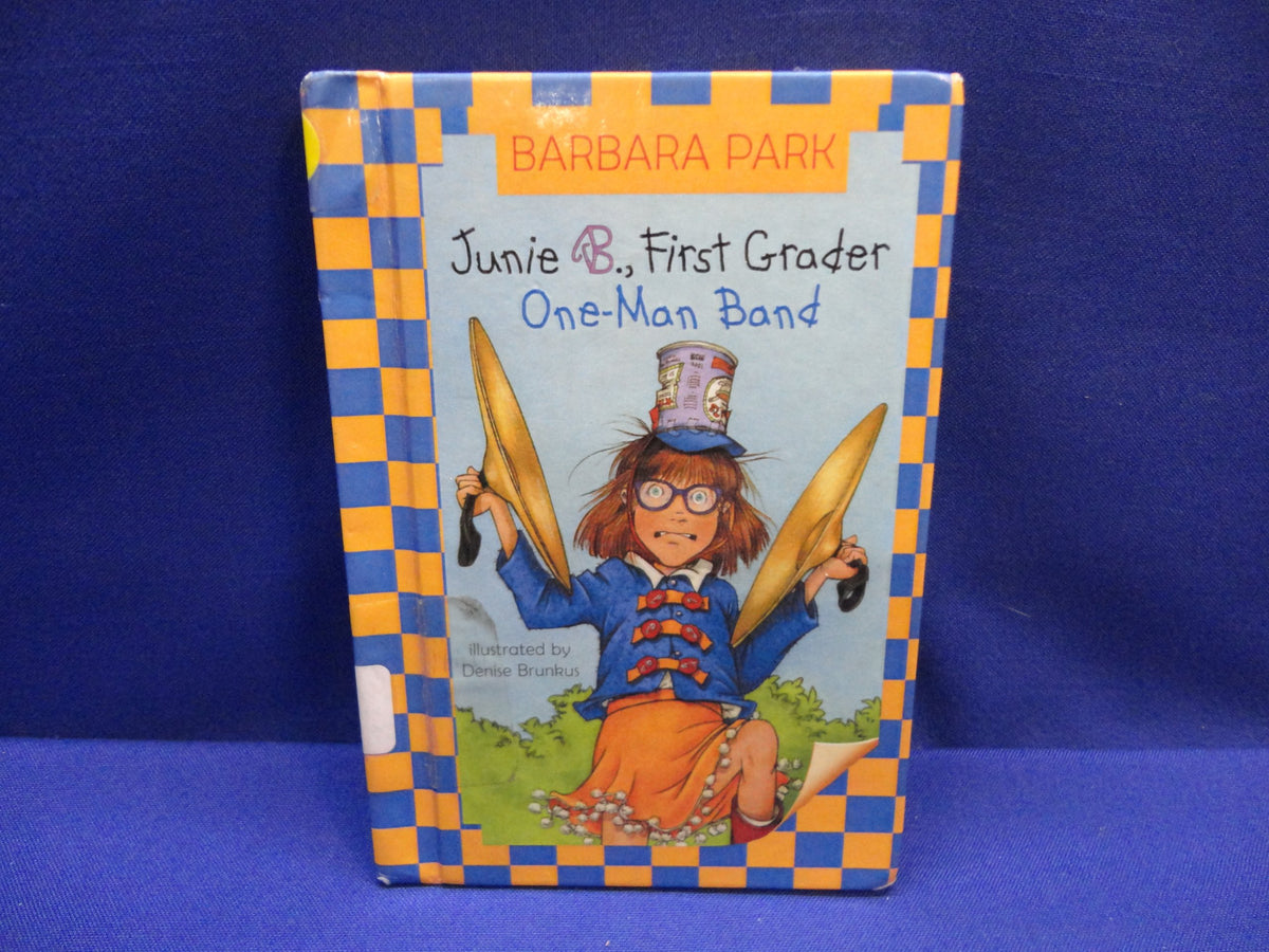 Junie B., First Grader: One-Man Band (Junie B. Jones, Book 22)
