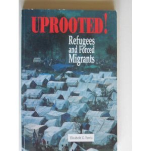 Uprooted!: Refugees and Forced Migrants