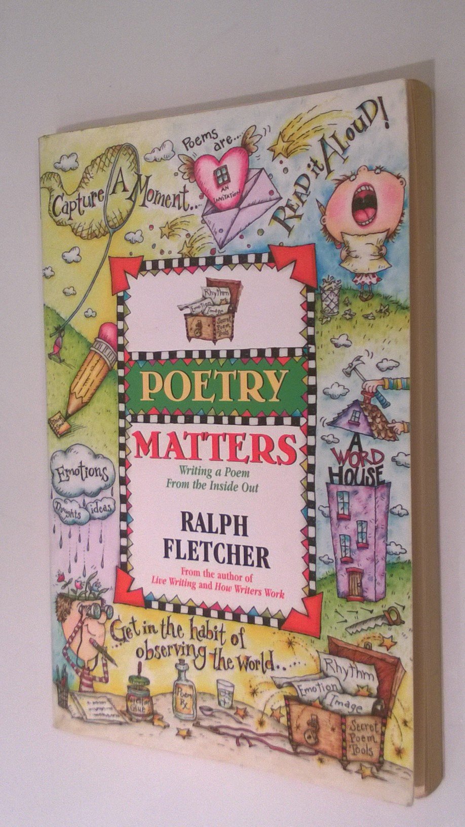 Poetry Matters: Writing a Poem from the Inside Out