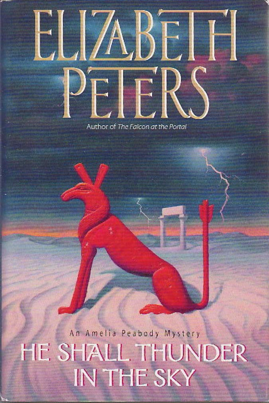 He Shall Thunder In The Sky: An Amelia Peabody Mystery
