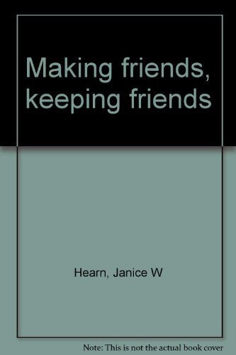 Making friends, keeping friends