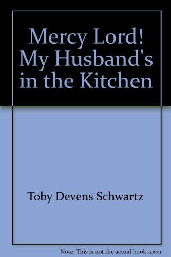 Mercy, Lord! My husband's in the kitchen: And other equal opportunity conversations with god