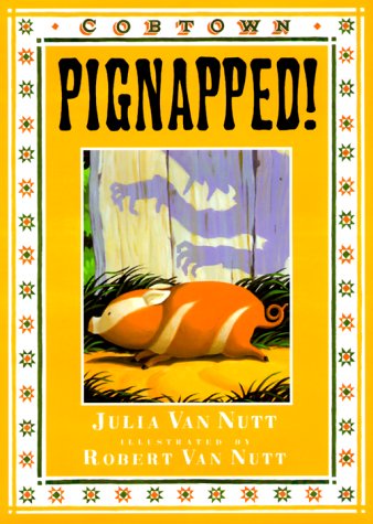 Pignapped!: A Cobtown Story