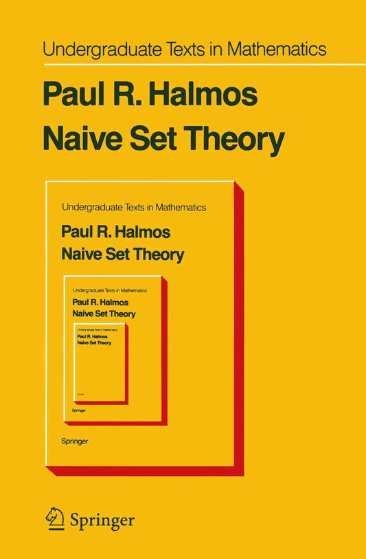 Naive Set Theory (Undergraduate Texts in Mathematics)